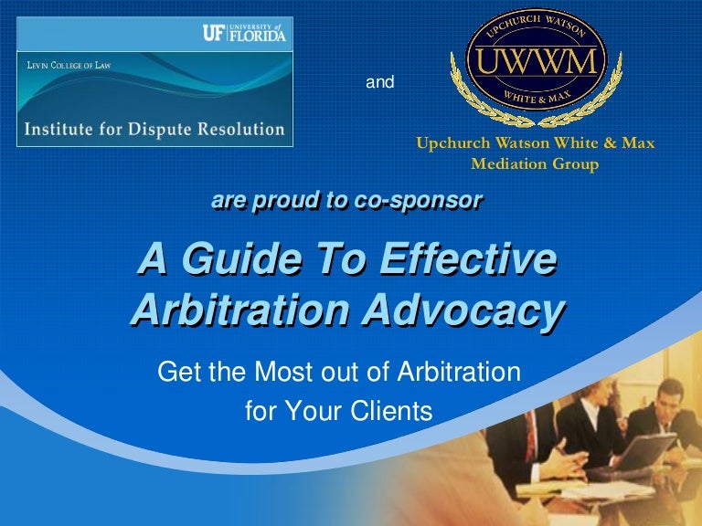 A Guide to Effective Arbitration Advocacy from Three Florida Arbitrat…