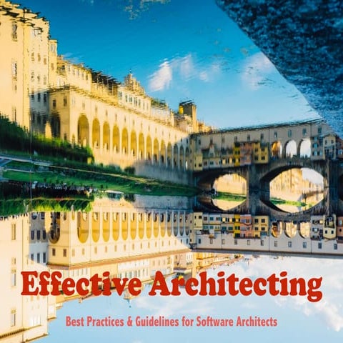 Effective Architecting: Best Practices for Software Architects