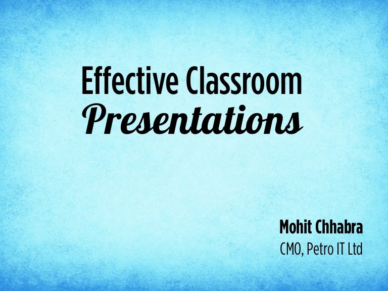 Effective Classroom Presentations