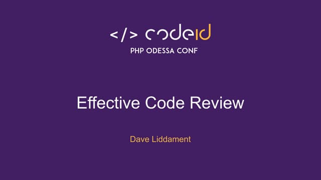 Effective codereview | Dave Liddament | CODEiD