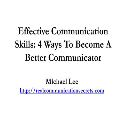 Effective Communication Skills: 4 Ways To Become A Better Communicator