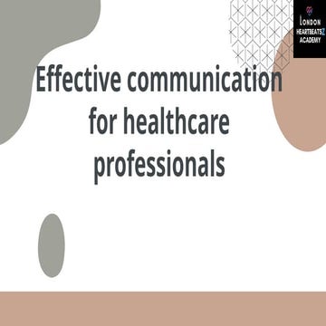 Effective Communication for Healthcare Professionals – London HeartbeatsZ Aca...