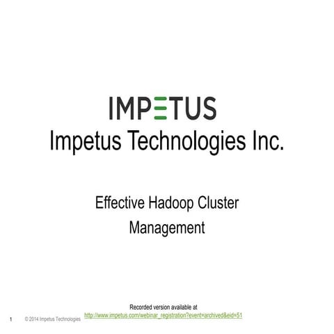 Effective Hadoop Cluster Management - Impetus Webinar