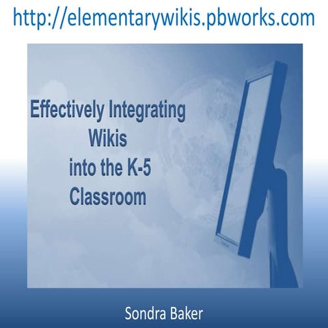 Effectively Integrating Wikis Into The K 5 Classroom