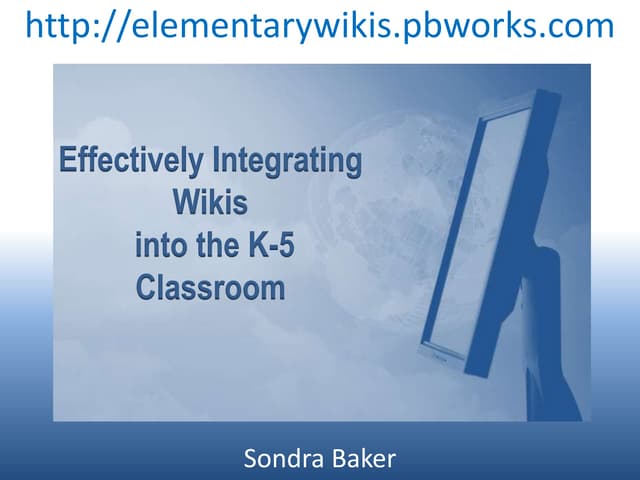 Effectively Integrating Wikis Into The K 5 Classroom