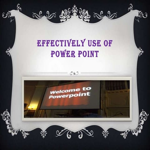 Effectively use of power point dianne marie
