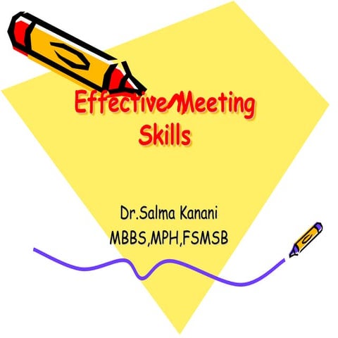 Effective meeting skills by Dr Salma Kannani
