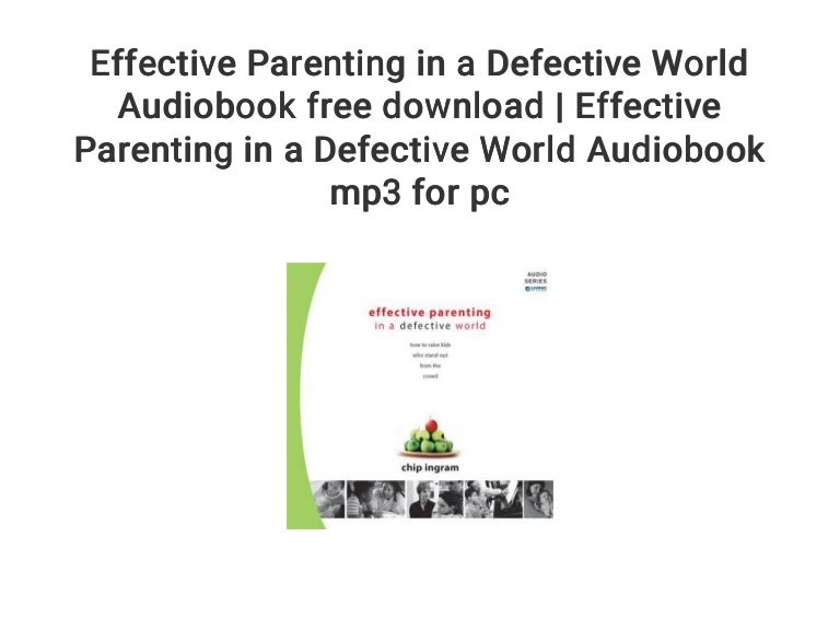 Effective Parenting in a Defective World Audiobook free ...