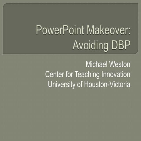 Avoiding DBP (Death-by-PowerPoint)