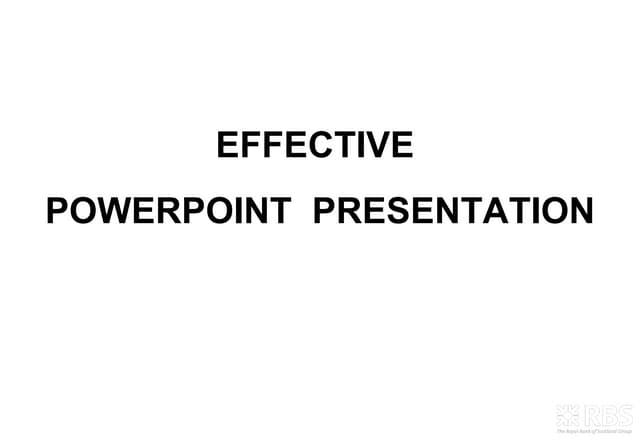 Effective powerpoint presentations[1]