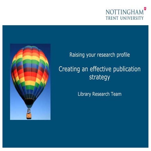 Raising Your Research Profile: Creating an Effective Publication Strategy