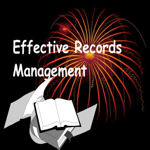 Effective Records Management   Introduction