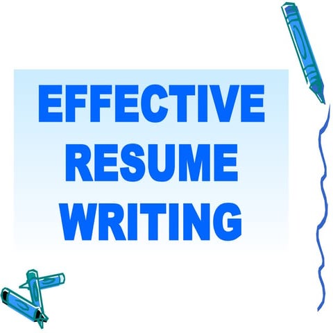 Effective Resume Writing