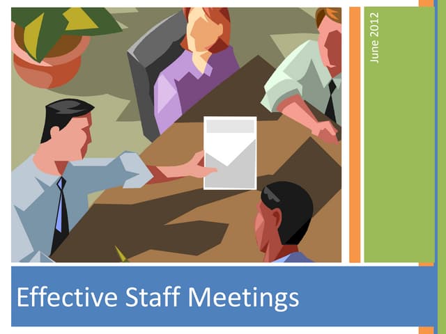 Effective Staff Meeting Strategies Effective Staff Meetings | PPT