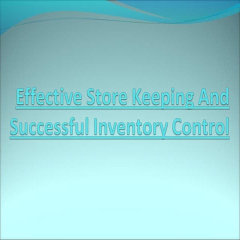 Effective store keeping and successful inventory control.2