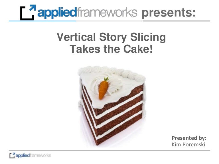 Vertical Story Slicing Takes the Cake!
