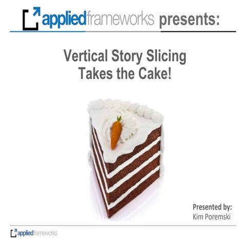 Vertical Story Slicing Takes the Cake!