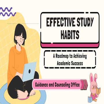 EFFECTIVE STUDY HABITS PRESENTATION and TIPS