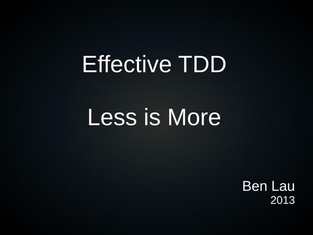 Effective TDD - Less is more