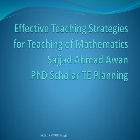 Effective teaching strategies for teaching of Maths  Sajjad Ahmad Awan PhD Sc...