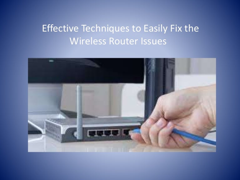 Effective techniques to easily fix the wireless router issues