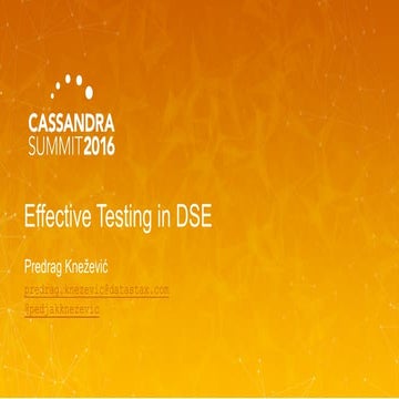DataStax | Effective Testing in DSE (Lessons Learned) (Predrag Knezevic) | Ca...