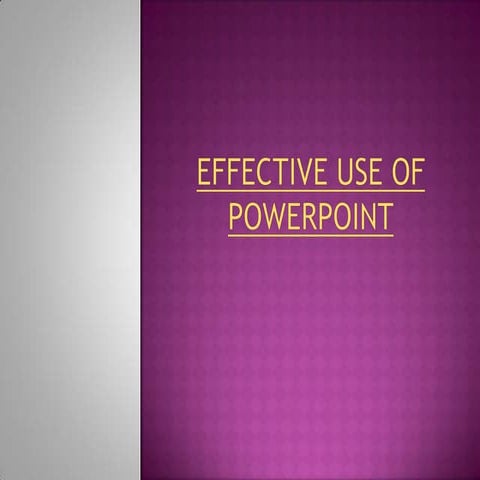 Effective use of powerpoint