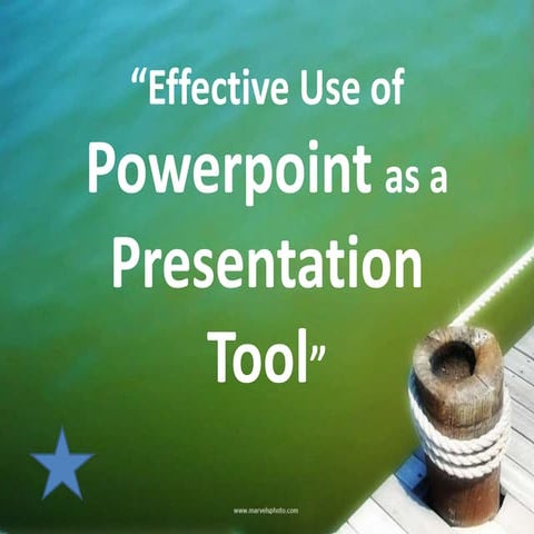 Effective use of powerpoint as a presentation