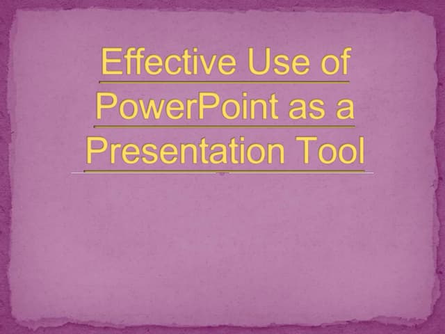 Effective use of power point as a presentation tool