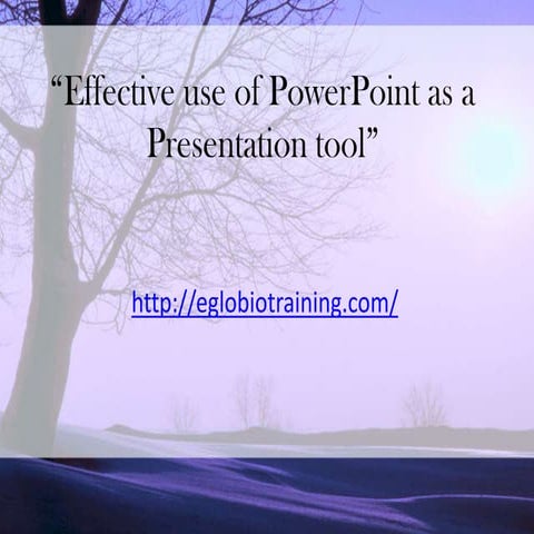 Effectiveuseof powerpointasapresentationtool