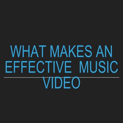 What Makes an Effective Music Video