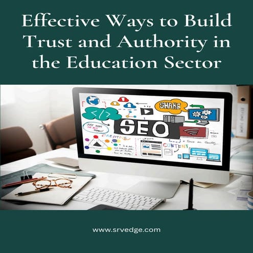 Effective Ways to Build Trust and Authority in the Education Sector.pdf