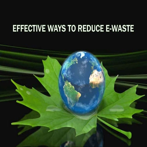 Effective ways to reduce E-waste