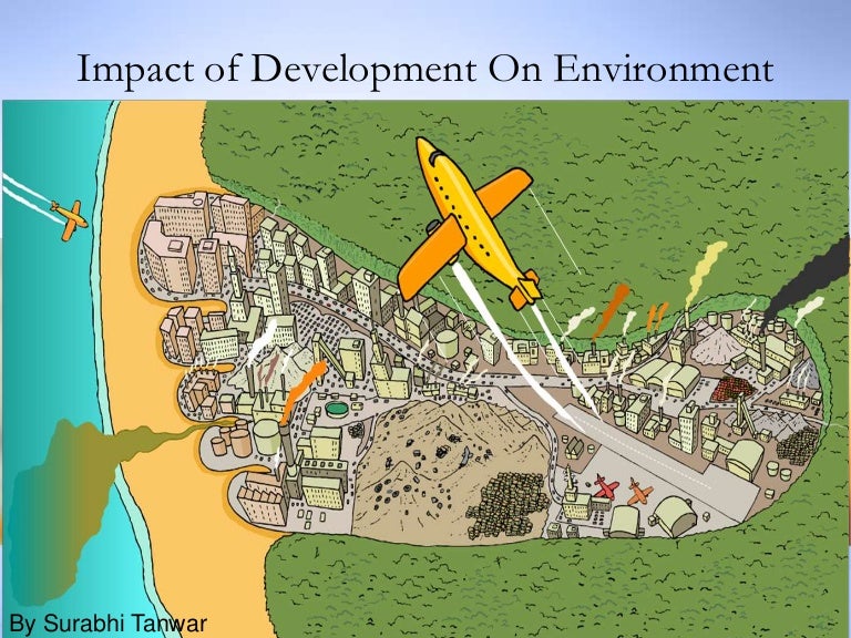 Effect of development on environment and population ecology