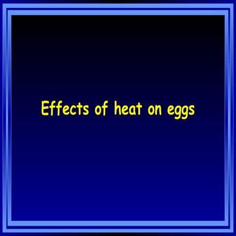 Effect of heat on eggs that will help learners