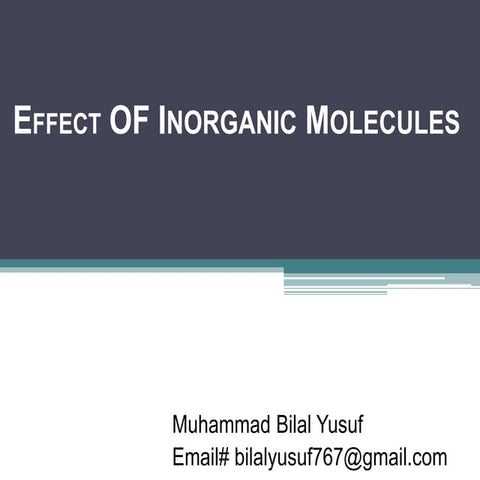 Effect of inorganic molecules