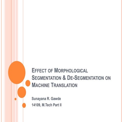Effectof morphologicalsegmentation&amp;de segmentationonmachinetranslation