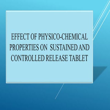 Effect of physico chemical properties on  sustained and controll ed