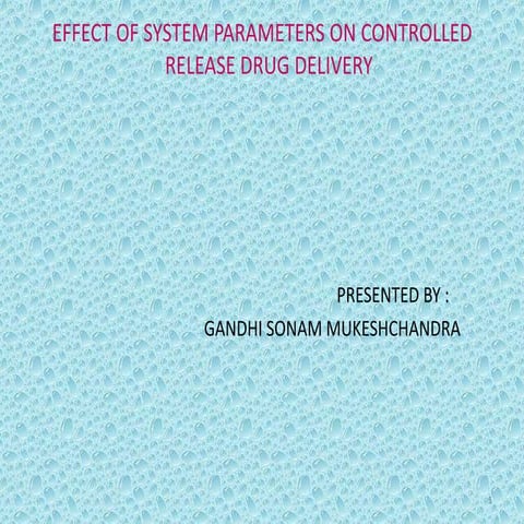 Effect of system parameters on controlled release drug delivery