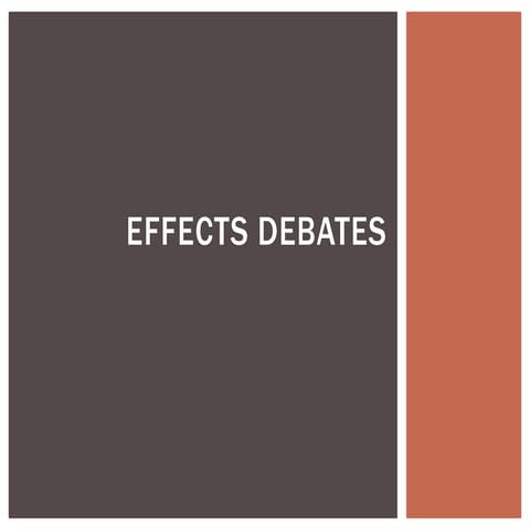 Effects debates