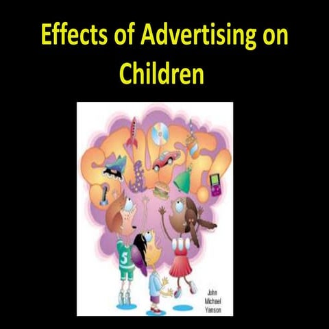Effects Of Advertising On Children | PPTX