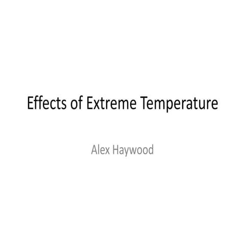 Effects of extreme temperature