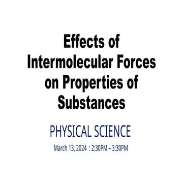 Effects of Intermolecular Forces on Properties of SubstancesCOT3.pptx