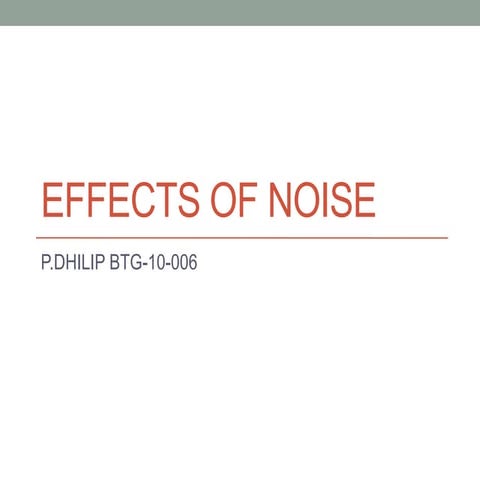 Effects of noise