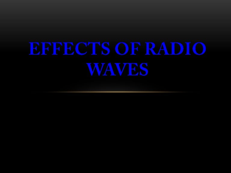 Effects of radio waves