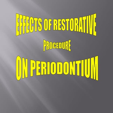 Effects of Restorative Procedure on Periodontium.ppt