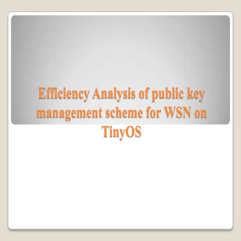 Efficiency analysis of public key management scheme for wsn using TinyOS