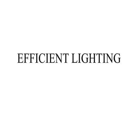 Efficient lighting