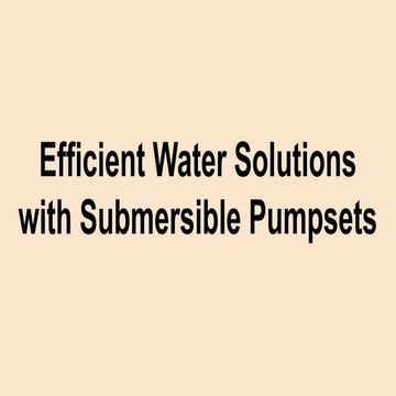 Efficient Water Solutions with Submersible Pumpsets.pdf