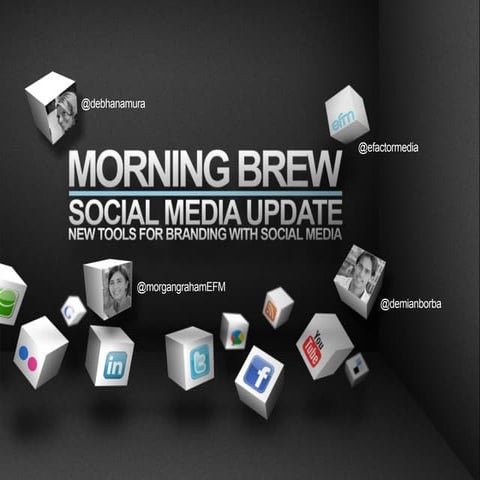 EFM Morning Brew: Social Media Update - New Tools for Branding with Social Media